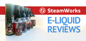 SteamWorks E-Liquid Reviews