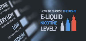 How to Choose E-Liquid Nicotine Level