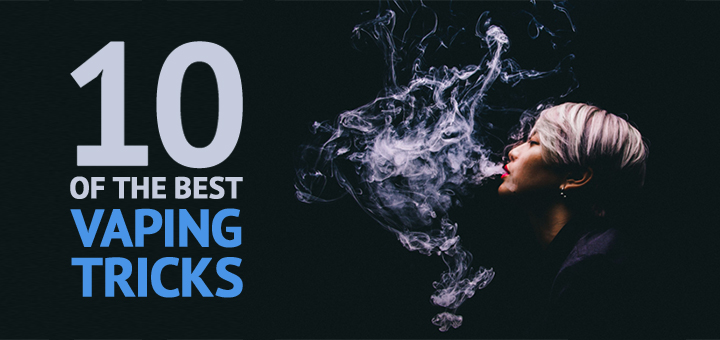 Best Vaping Tricks